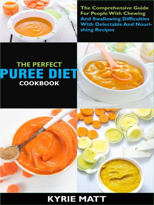 Cover image for The Perfect Puree Diet Cookbook; the Complete Nutrition Guide to Shedding Pounds Rapidly and Easing Inflammation With Delectable and Nourishing Recipes